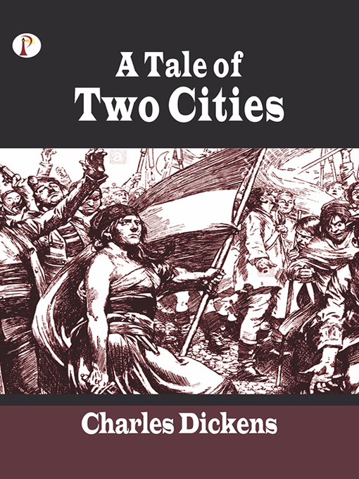 Title details for A Tale of Two Cities by Charles Dickens - Available